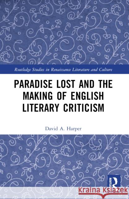 Paradise Lost and the Making of English Literary Criticism David A. Harper 9781032633428 Routledge - książka