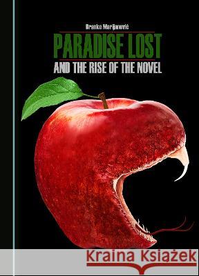 Paradise Lost and the Rise of the Novel Branko Marijanovic   9781527586284 Cambridge Scholars Publishing - książka