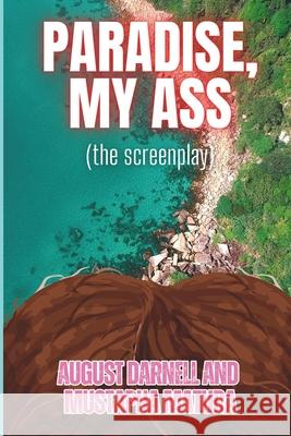 Paradise, My Ass Mustapha Matura, August Darnell 9798634549293 Independently Published - książka