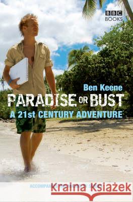PARADISE OR BUST Ben Keene 9781846075001 BBC BOOKS - książka