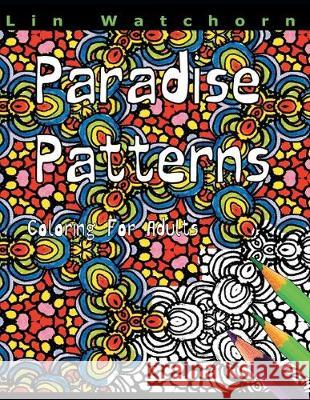 Paradise Patterns Lin Watchorn 9781530734856 Green Cow Coloring - książka