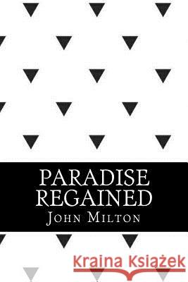 Paradise regained Milton, John 9781546728313 Createspace Independent Publishing Platform - książka