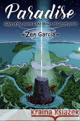 Paradise: Sides Of The North And The Mount Of Congregation Zen Garcia 9781365795954 Lulu.com - książka