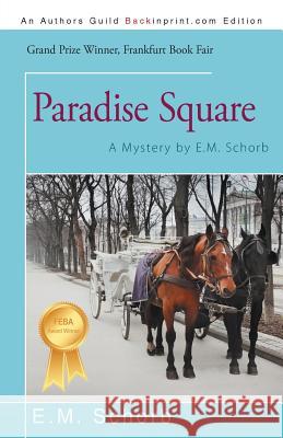 Paradise Square: A Mystery by E.M. Schorb E. M. Schorb 9781491743997 iUniverse.com - książka