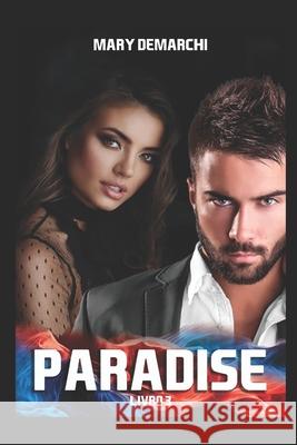 Paradise: Série PARADISE - Livro 3 Demarchi, Mary 9781796678277 Independently Published - książka