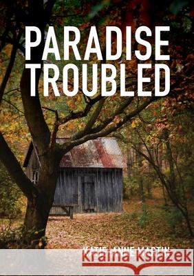 Paradise Troubled Katie-Anne Martin 9780473512651 Castle Publishing Ltd - książka