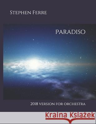 Paradiso: 2018 version for orchestra Stephen Ferre 9781095585559 Independently Published - książka