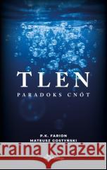 Paradoks Cnót T.5 Tlen P.K. Farion, Mateusz Gostyński 9788367520324 ReWizja - książka