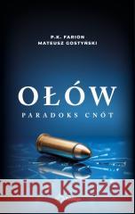 Paradoks Cnót T.6 Ołów P.K. Farion, Mateusz Gostyński 9788367520546 ReWizja - książka