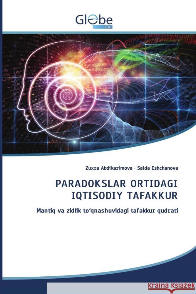 PARADOKSLAR ORTIDAGI IQTISODIY TAFAKKUR Abdikarimova, Zuxra, Eshchanova, Saida 9786200521279 GlobeEdit - książka