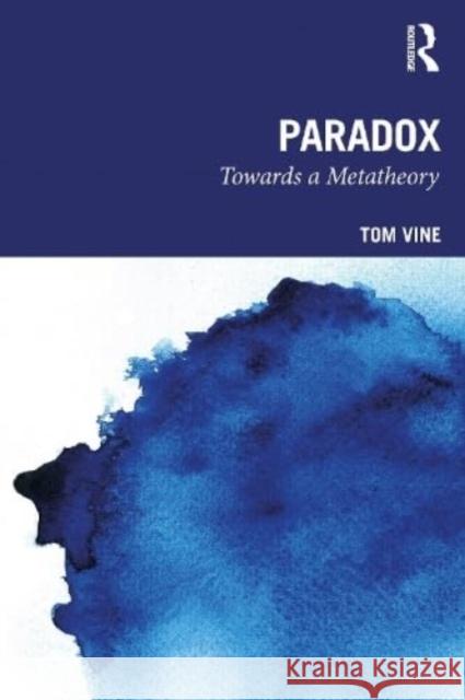 Paradox Tom (University of Suffolk, UK) Vine 9781032066714 Taylor & Francis Ltd - książka