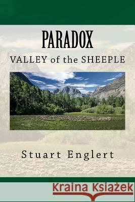 Paradox: Valley of the Sheeple Stuart Englert 9781540676528 Createspace Independent Publishing Platform - książka