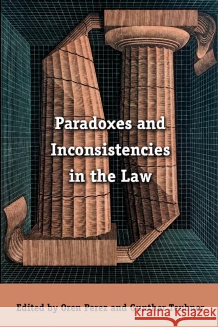 Paradoxes and Inconsistencies in the Law Oren Perez Gunther Teubner 9781841135410 Hart Publishing (UK) - książka