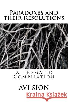 Paradoxes and their Resolutions: A Thematic Compilation Sion, AVI 9781977760470 Createspace Independent Publishing Platform - książka