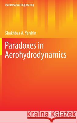 Paradoxes in Aerohydrodynamics Shakhbaz A. Yershin 9783319256719 Springer - książka