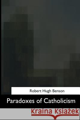 Paradoxes of Catholicism Robert Hug 9781975957827 Createspace Independent Publishing Platform - książka