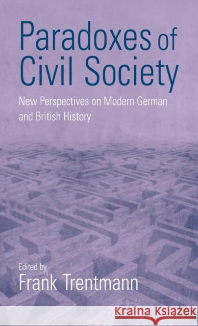 Paradoxes of Civil Society: New Perspectives on Modern German and British History Trentmann, Frank 9781571811424 Berghahn Books - książka