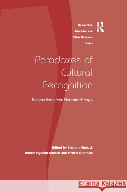 Paradoxes of Cultural Recognition: Perspectives from Northern Europe Sharam Alghasi Thomas Hylland Eriksen 9781138267770 Routledge - książka