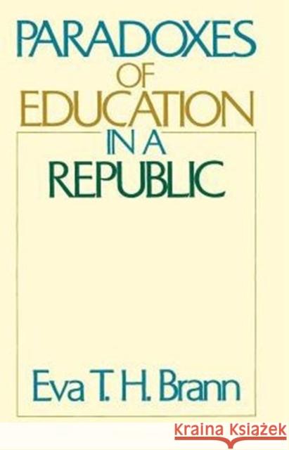 Paradoxes of Education in a Republic Eva T. Brann 9780226071367 University of Chicago Press - książka