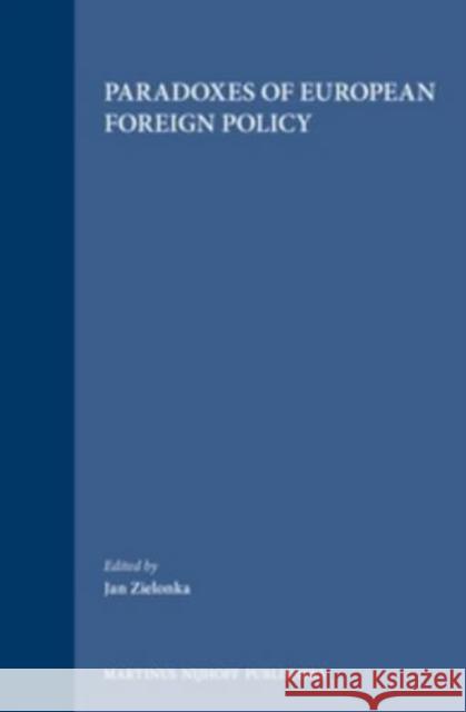 Paradoxes of European Foreign Policy Jan Zielonka 9789041105714 Brill - książka