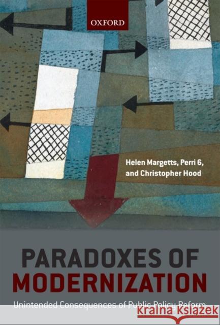 Paradoxes of Modernization: Unintended Consequences of Public Policy Reform Margetts, Helen 9780199573547 Oxford University Press, USA - książka