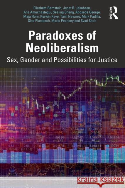 Paradoxes of Neoliberalism: Sex, Gender and Possibilities for Justice Elizabeth Bernstein Janet R. Jakobsen 9780367511593 Routledge - książka