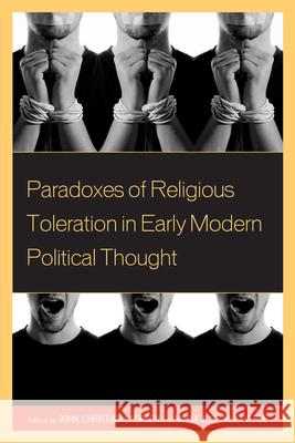 Paradoxes of Religious Toleration in Early Modern Political Thought John Christian Laursen Maria Jose Villaverde Jonathan Israel 9780739172162 Lexington Books - książka