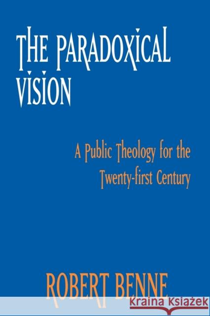 Paradoxical Vision Benne, Robert 9780800627942 Augsburg Fortress Publishers - książka