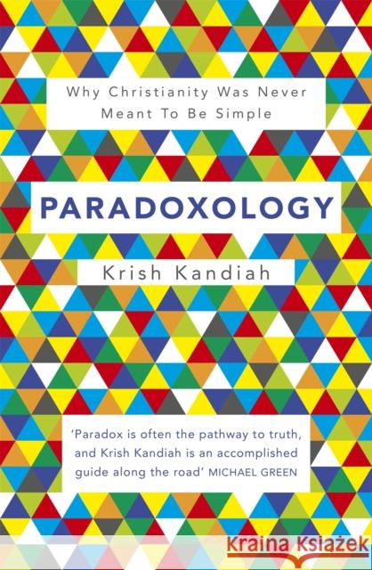 Paradoxology: Why Christianity was never meant to be simple Krish Kandiah 9781444745368 John Murray Press - książka