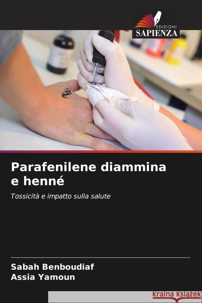 Parafenilene diammina e henné BENBOUDIAF, Sabah, YAMOUN, Assia 9786206411635 Edizioni Sapienza - książka