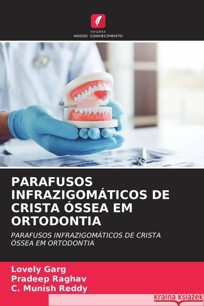 PARAFUSOS INFRAZIGOMÁTICOS DE CRISTA ÓSSEA EM ORTODONTIA Garg, Lovely, Raghav, Pradeep, Reddy, C. Munish 9786204557441 Edições Nosso Conhecimento - książka