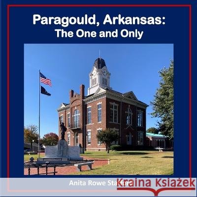 Paragould, Arkansas: The One and Only Anita Stafford   9798388417862 Independently Published - książka