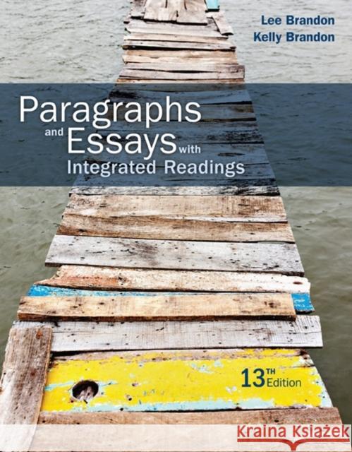 Paragraphs and Essays: With Integrated Readings Lee Brandon Kelly Brandon 9781305654181 Wadsworth Publishing - książka