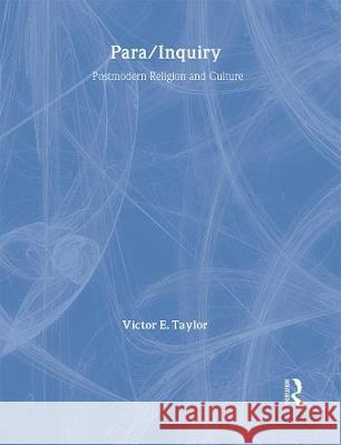 Para/Inquiry: Postmodern Religion and Culture Victor E. Taylor 9780415189026 Routledge - książka