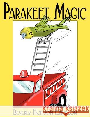 Parakeet Magic Beverly Hoffman Erickson 9781420861242 Authorhouse - książka