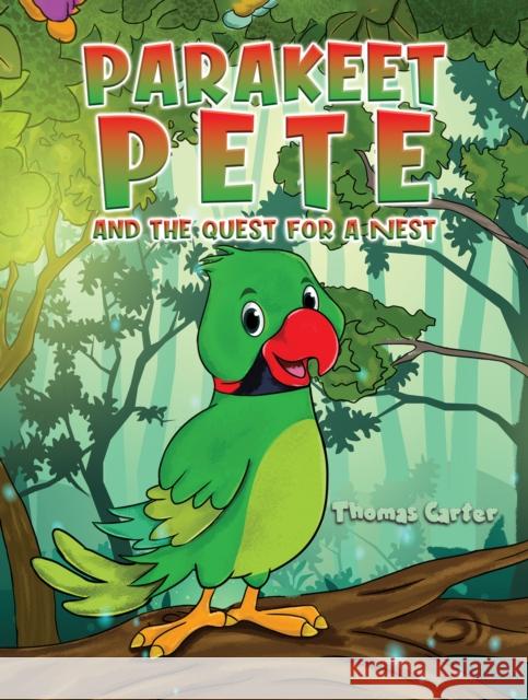 Parakeet Pete and the Quest for a Nest Thomas Carter 9781398477698 Austin Macauley Publishers - książka