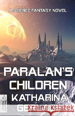 Paralan's Children Katharina Gerlach 9783956810176 Independent Bookworm - książka