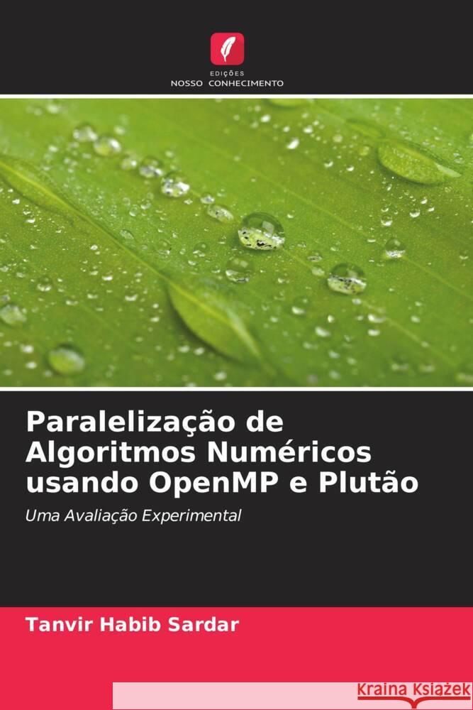 Paralelização de Algoritmos Numéricos usando OpenMP e Plutão Sardar, Tanvir Habib, Faizabadi, Ahmed Rimaz 9786204496955 Edições Nosso Conhecimento - książka