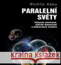 Paralelní světy Michio Kaku 9788025737873 Dokořán - książka