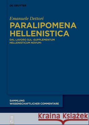 Paralipomena Hellenistica: Dal Lavoro Sul Supplementum Hellenisticum Novum Emanuele Dettori 9783112245200 de Gruyter - książka