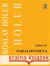 Paralipomena. Spisy IV. Miroslav Holub 9788074872716 Carpe diem - książka