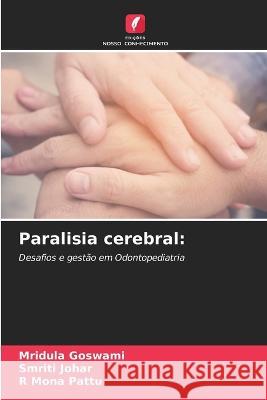 Paralisia cerebral Mridula Goswami Smriti Johar R Mona Pattu 9786205983430 Edicoes Nosso Conhecimento - książka