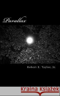 Parallax: Collected Writings - Volume 1 Robert E. Taylo 9781978322790 Createspace Independent Publishing Platform - książka