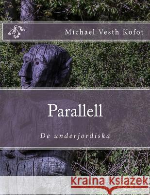 Parallel Michael Vesth Kofot 9781515162148 Createspace - książka