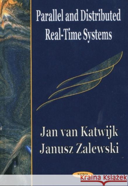 Parallel & Distributed Real-Time Systems Jan van Katwijk, Janusz Zalewski 9781590331156 Nova Science Publishers Inc - książka