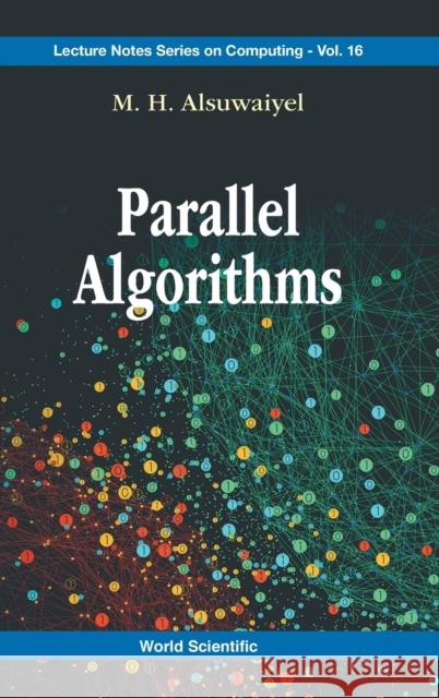 Parallel Algorithms M. H. Alsuwaiyel 9789811252976 World Scientific Publishing Co Pte Ltd - książka