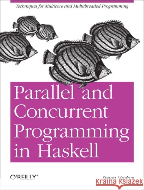 Parallel and Concurrent Programming in Haskell  9781449335946 O'Reilly Media - książka