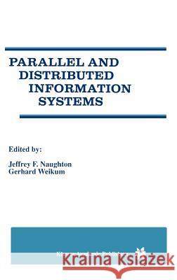 Parallel and Distributed Information Systems Jeffrey F. Naughton Gerhard Weikum 9780792380870 Kluwer Academic Publishers - książka