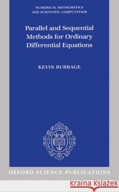 Parallel and Sequential Methods for Ordinary Differential Equations Kevin Burrage 9780198534327 Oxford University Press, USA - książka