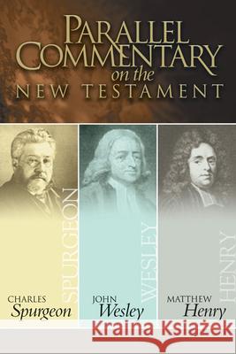 Parallel Commentary on the New Testament Charles Haddon Spurgeon John Wesley Matthew Henry 9780899574448 AMG Publishers - książka